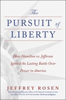 The Pursuit of Liberty: How Hamilton vs. Jefferson Ignited the Lasting Battle Over Power in America 1668053748 Book Cover