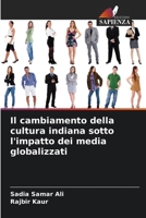 Il cambiamento della cultura indiana sotto l'impatto dei media globalizzati 6205154862 Book Cover