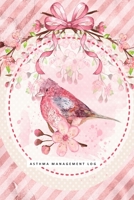 Asthma Management Log: An Asthma Treatment and Monitoring Notebook for Girls and Women 1694348555 Book Cover