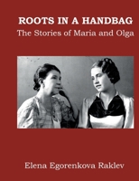 Roots in a Handbag: The Stories of Maria and Olga 877188243X Book Cover