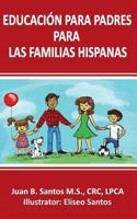 Educaci�n Para Padres Para Las Familia Hispanas 1533501920 Book Cover