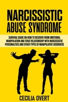 Narcissistic Abuse Syndrome: Survival guide on how to recover from emotional manipulation and toxic relationship with narcissistic personalities and other types of manipulative disorders 1675125546 Book Cover