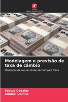 Modelagem e previsão de taxa de câmbio: Modelação da taxa de câmbio de CAD para Naira 6205956209 Book Cover