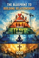 The Blueprint to Building Relationships B0GWH12Q6F Book Cover