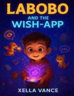 Labobo And The Wish-App B0G3WX2K9Y Book Cover