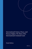 International Crimes, Peace, and Human Rights: The Role of the International Criminal Court 1571051384 Book Cover