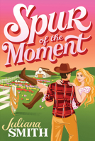 Spur of the Moment (Deluxe Edition) (Willow Creek, 1)