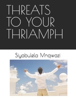 THREATS TO YOUR THRIAMPH B0G5K425DN Book Cover