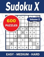 Sudoku X Volume 2: 600 Easy to Hard Puzzles B0B5NJ57KJ Book Cover