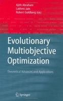Evolutionary Multiobjective Optimization: Theoretical Advances and Applications (Advanced Information and Knowledge Processing) 1849969167 Book Cover
