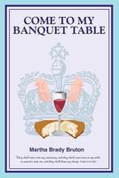 Come to my Banquet Table 1492942081 Book Cover