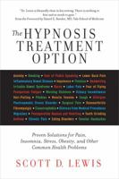 The Hypnosis Treatment Option: Proven Solutions for Pain, Insomnia, Stress, Obesity, and Other Common Health Problems 1938636090 Book Cover