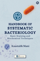 HANDBOOK OF SYSTEMATIC BACTERIOLOGY - Basic Staining and Biochemical Techniques B0FQ67VVFT Book Cover