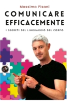 Comunicare EfficaceMente: I segreti del linguaggio del corpo 1716127653 Book Cover