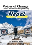 Voices of Change: Multiple Dimensions of Nepali Society B0FRNDLJFG Book Cover