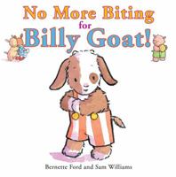 No More Biting for Billy Goat! 1907967311 Book Cover