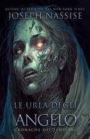 Le Urla Degli Angelo (Cronache dei Templari) (Italian Edition) B0DTKGZ54Y Book Cover