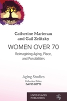 Women Over 70: Reimagining Aging, Place, and Possibilities 191750327X Book Cover
