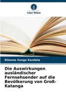 Die Auswirkungen ausländischer Fernsehsender auf die Bevölkerung von Groß-Katanga 6206059308 Book Cover