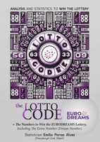 Lotto Code, Analysis and Statistics to Win the Lottery + the Numbers to Win the EURODREAMS Lottery, Including the Extra Number (Dream Number) 1326149822 Book Cover