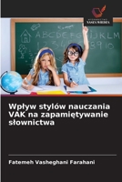 Wplyw stylów nauczania VAK na zapamietywanie slownictwa (Polish Edition) 6209578683 Book Cover