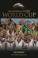 Encyclopedia of the Fifa World Cup 0810887428 Book Cover