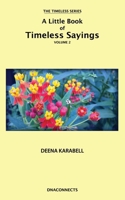 A Little Book of Timeless Sayings Volume 2 0984962573 Book Cover