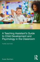 A Teaching Assistant’s Guide to Child Development and Psychology in the Classroom 1032592397 Book Cover