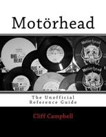 Mot�rhead: The Unofficial Reference Guide 1522995188 Book Cover