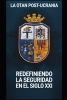 La OTAN Post-Ucrania: Redefiniendo la Seguridad en el Siglo XXI (Spanish Edition) B0DXPT59Y3 Book Cover