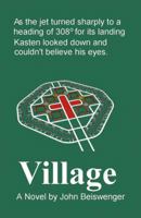 Village: A Novel By John Beiswenger 0741446731 Book Cover