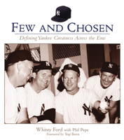Few and Chosen: Defining Yankee Greatness Across the Eras 157243418X Book Cover