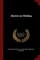 Electric arc welding - Primary Source Edition 1016909845 Book Cover