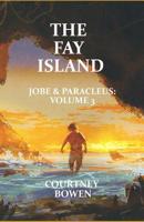 The Fay Island (Jobe & Paracleus) 1071421166 Book Cover