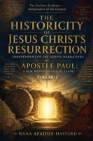 The Historicity of Jesus Christ's Resurrection: Independent of the Gospel Narratives: Volume II B0HCRS4LS1 Book Cover