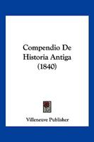 Compendio De Historia Antiga (1840) 1160055866 Book Cover