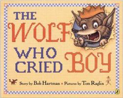 The Wolf Who Cried Boy [Modern Gem] 0399235787 Book Cover