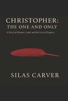 CHRISTOPHER: THE ONE AND ONLY B0GR8DLFVL Book Cover