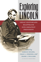 Exploring Lincoln: Great Historians Reappraise Our Greatest President 0823265633 Book Cover
