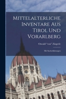 Mittelalterliche Inventare Aus Tirol Und Vorarlberg: Mit Sacherkl�rungen 1018336672 Book Cover