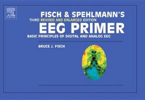 Fisch and Spehlmann's EEG Primer: Basic Principles of Digital and Analog EEG 0444821481 Book Cover