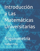 Introducción a Las Matemáticas Universitarias: Trigonometría B0C8QXC5TR Book Cover