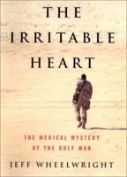 The Irritable Heart: The Medical Mystery of the Gulf War 039301956X Book Cover