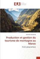 Production et gestion du tourisme de montagne au Maroc: Etude géographique 6203422843 Book Cover
