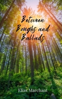 Between Boughs and Ballads 1805674552 Book Cover