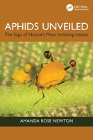 Aphids Unveiled: The Saga of Nature's Most Irritating Insects 1032883464 Book Cover