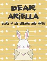 Dear Ariella, diary of my dreams and hopes: A Girl's Thoughts 172019940X Book Cover