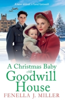 A Christmas Baby at Goodwill House: The BRAND NEW emotional historical family saga from Fenella J MIller for Christmas 2023 1801628858 Book Cover