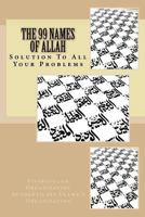 The 99 Names of Allah: Solution to All Your Problems 1532834535 Book Cover