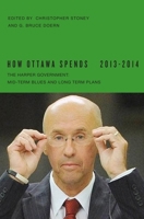 How Ottawa Spends, 2013-2014: The Harper Government: Mid-Term Blues and Long-Term Plans 077354271X Book Cover